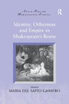 Identity, Otherness and Empire in Shakespeare's Rome