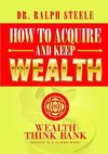 How to Acquire and Keep Wealth