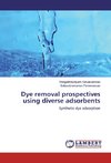 Dye removal prospectives using diverse adsorbents