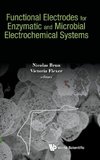 Functional Electrodes for Enzymatic and Microbial Electrochemical Systems