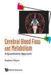 John, P:  Cerebral Blood Flow And Metabolism: A Quantitative