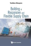 Building a Responsive and Flexible Supply Chain