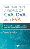 Valuation in a World of CVA, DVA, and FVA