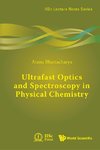 Ultrafast Optics and Spectroscopy in Physical Chemistry