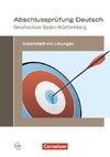 Abschlussprüfung Deutsch - Berufsschule Baden-Württemberg. Arbeitsheft mit Lösungen