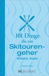 101 Dinge, die ein Skitourengeher wissen muss