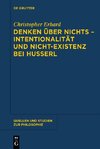 Denken über nichts - Intentionalität und Nicht-Existenz bei Husserl