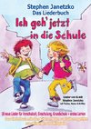 Ich geh jetzt in die Schule - 18 neue Lieder für Vorschulzeit, Einschulung, Grundschule und erstes Lernen