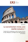 La constitution mixte, une réalité romaine ?