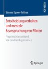 Entscheidungsverhalten und mentale Beanspruchung von Piloten