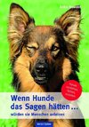 Wenn Hunde das Sagen hätten ... würden sie Menschen anleinen