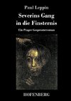 Severins Gang in die Finsternis