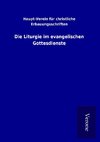 Die Liturgie im evangelischen Gottesdienste