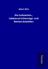 Die Leibrenten-, Lebensversicherungs- und Renten-Anstalten