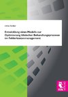 Entwicklung eines Modells zur Optimierung klinischer Behandlungsprozesse im Fehlerkostenmanagement