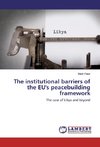 The institutional barriers of the EU's peacebuilding framework