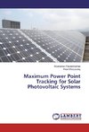 Maximum Power Point Tracking for Solar Photovoltaic Systems