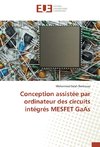 Conception assistée par ordinateur des circuits intégrés MESFET GaAs