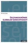 Geltungsgründe globaler Gerechtigkeit