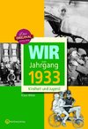 Wir vom Jahrgang 1933 - Kindheit und Jugend