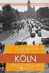 Aufgewachsen in Köln in den 40er und 50er Jahren