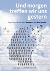 Und morgen treffen wir uns gestern - Eine Geschichte über Demenz, die Mut macht