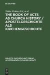 The Book of Acts as Church History / Apostelgeschichte als Kirchengeschichte