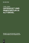 Opferkult und Priestertum in Alt-Israel