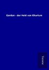 Gordon - der Held von Khartum