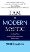 I AM A MODERN MYSTIC - SO ARE YOU