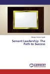 Servant Leadership: The Path to Success