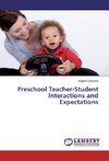 Preschool Teacher-Student Interactions and Expectations