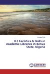 ICT Facilities & Skills in Academic Libraries in Benue State, Nigeria