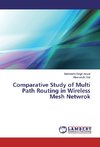 Comparative Study of Multi Path Routing in Wireless Mesh Netwrok