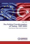 The Political Transformation of Turkey, 1997-2004