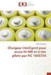 Chargeur intelligent pour accus Ni-MH et Li-ion pilote par PIC 16f877A