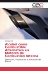 Alcohol como Combustible Alternativo en Motores de Combustión Interna