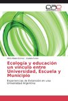 Ecología y educación un vínculo entre Universidad, Escuela y Municipio