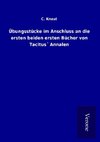 Übungsstücke im Anschluss an die ersten beiden ersten Bücher von Tacitus´ Annalen