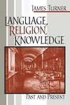 Turner, J:  Language, Religion, Knowledge