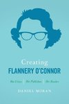 Creating Flannery O'Connor