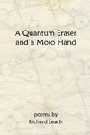 A Quantum Eraser and a Mojo Hand