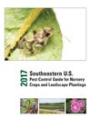 2017 Southeastern U.S. Pest Control Guide for Nursery Crops and Landscape Plantings