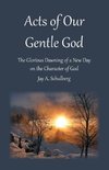 Acts of Our Gentle God