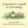 A Gardener's Guide to Parenting