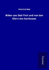 Bilder aus Süd-Tirol und von den Ufern des Gardasees