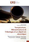 Température, Microstructure et Tribologie d'un dépôt en céramique