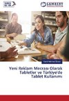 Yeni Reklam Mecrasi Olarak Tabletler ve Türkiye'de Tablet Kullanimi