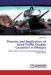 Theories and Application of Road Traffic Crashes Causation in Ethiopia