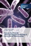 Design,Synthesis& Pharmacological Screening of Some Novel Heterocycles